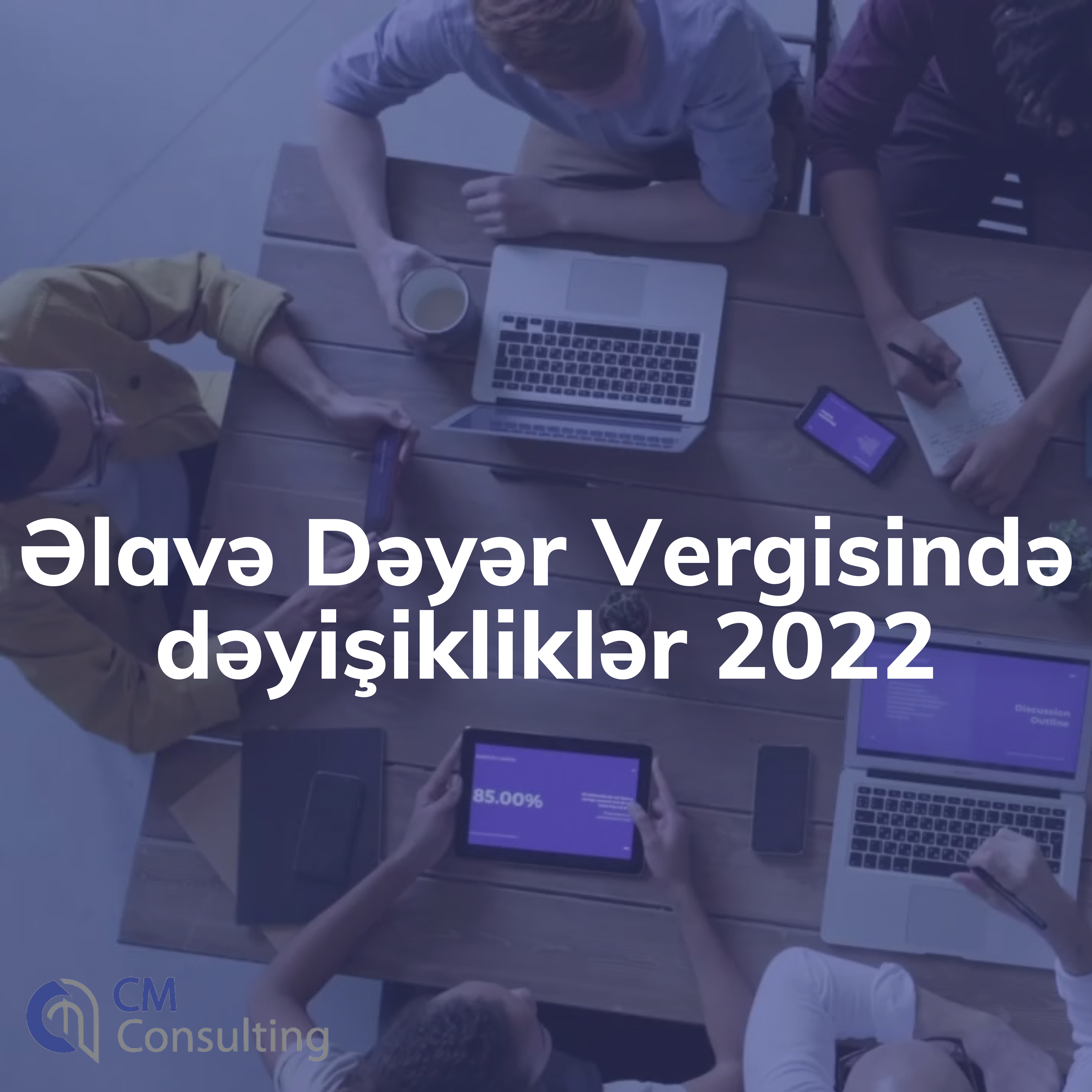 Əlavə Dəyər Vergisində dəyişikliklər 2022